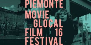 16° Piemonte gLocal Film Festival: verso il termine con grandi ospiti