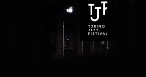 Rinviato in autunno il Torino Jazz Festival che si terrà dall’1 all’8 ottobre 2020